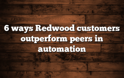 6 ways Redwood customers outperform peers in automation 